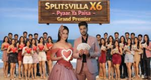 Splitsvilla X6 Pyaar Ya Paisa